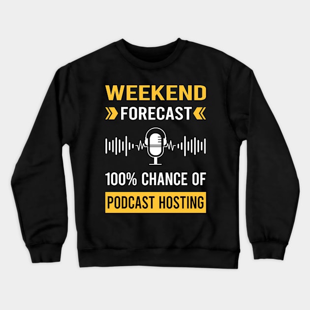Weekend Forecast Podcast Hosting Podcasts Crewneck Sweatshirt by Bourguignon Aror